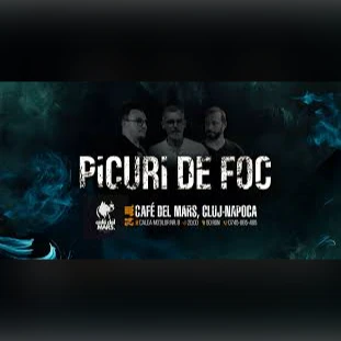 PICURI DE FOC @ Café del MARS Cluj